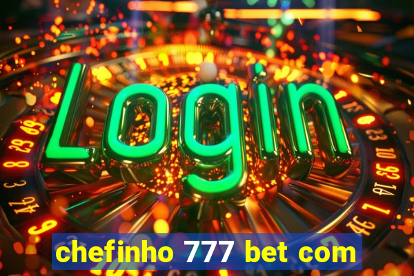 chefinho 777 bet com